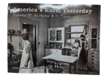 America's Rural Yesterday - At Home & In Town